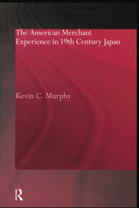 American Merchant Experience in Nineteenth Century Japan