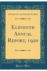 Eleventh Annual Report, 1920 (Classic Reprint)