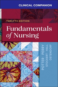 Clinical Companion for Fundamentals of Nursing - E-Book