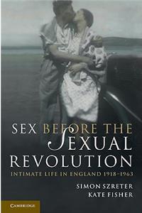 Sex Before the Sexual Revolution