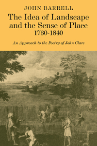 Idea of Landscape and the Sense of Place 1730-1840