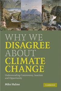 Why We Disagree about Climate Change