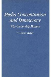 Media Concentration and Democracy