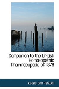 Companion to the British Hom Opathic Pharmacop Ia of 1876