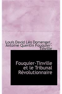 Fouquier-Tinville Et Le Tribunal Revolutionnaire