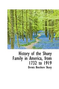 History of the Shuey Family in America, from 1732 to 1919