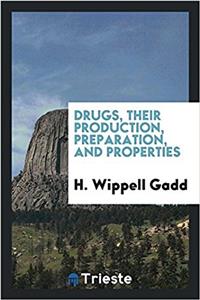 Drugs, Their Production, Preparation, and Properties