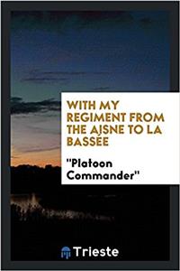 With my regiment from the Aisne to La Bassï¿½e