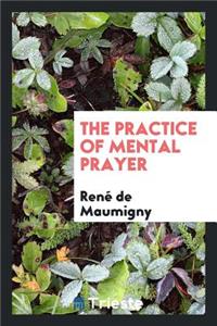 Practice of Mental Prayer; Second Treatise; Extraordinary Prayer;