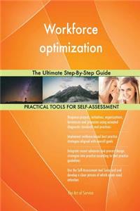 Workforce optimization The Ultimate Step-By-Step Guide