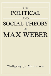 Political and Social Theory of Max Weber