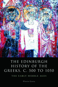 Edinburgh History of the Greeks, C. 500 to 1050