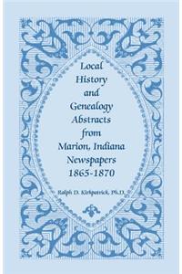 Local History and Genealogy Abstracts from Marion, Indiana, Newspapers, 1865-1870