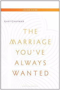 MARRIAGE YOUVE ALWAYS WANTED LG: Small Group Experience