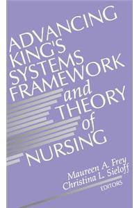 Advancing King's Systems Framework and Theory of Nursing