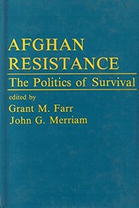 Afghan Resistance: The Politics of Surivival