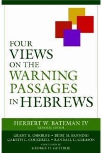 Four Views on the Warning Passages in Hebrews