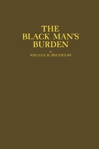 The Black Man's Burden