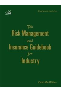 The Risk Management and Insurance Guidebook for Industry
