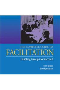 Complete Guide to Facilitation