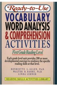 Ready-To-Use Vocabulary, Word Analysis & Comprehension Activities: First Grade Reading Level