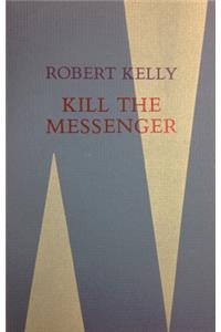 Kill the Messenger