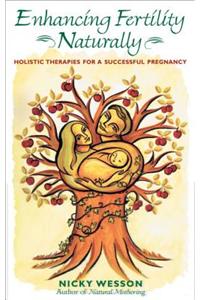 Enhancing Fertility Naturally: Holistic Therapies for a Successful Pregnancy