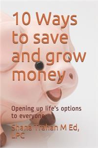10 Ways to save and grow money