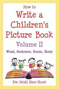 How to Write a Children's Picture Book Volume II