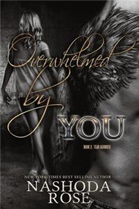 Overwhelmed by You