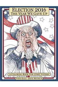 Election 2016 The Year We Gave Up