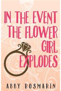 In The Event the Flower Girl Explodes