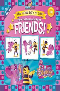 How to Make and Keep Friends featuring Sparkelina!