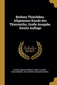 Brehms Thierleben. Allgemeine Kunde des Thierreichs, Große Ausgabe. Zweite Auflage