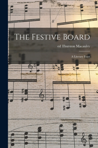 Festive Board; a Literary Feast