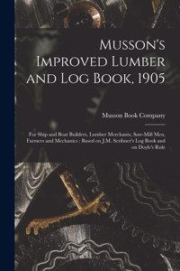 Musson's Improved Lumber and Log Book, 1905 [microform]