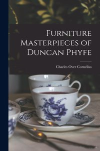 Furniture Masterpieces of Duncan Phyfe