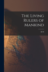 Living Rulers of Mankind