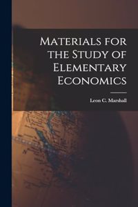 Materials for the Study of Elementary Economics