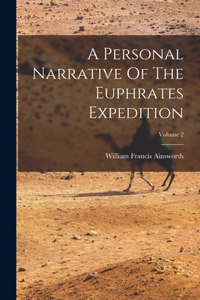 Personal Narrative Of The Euphrates Expedition; Volume 2