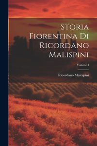 Storia Fiorentina di Ricordano Malispini; Volume I