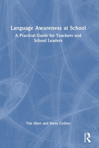 Language Awareness at School: A Practical Guide for Teachers and School Leaders