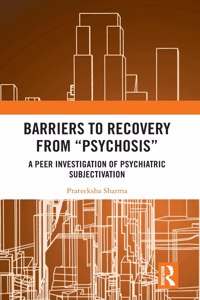 Barriers to Recovery from ‘Psychosis’