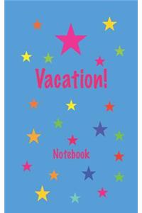 Vacation! Notebook