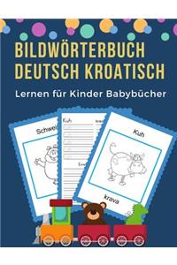 Bildwörterbuch Deutsch Kroatisch Lernen für Kinder Babybücher