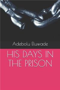 His Days in the Prison