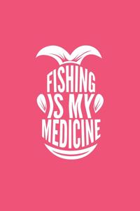 Fishing Is My Medicine