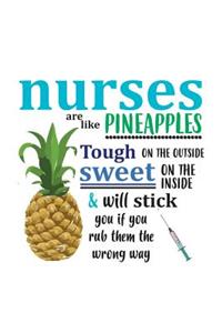 Nurses Are Like Pineapples