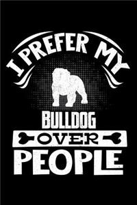 I Prefer My Bulldog Over People