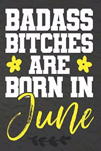 Badass Bitches Are Born In June